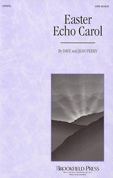Easter Echo Carol by Perry Dave and Jean for SATB
