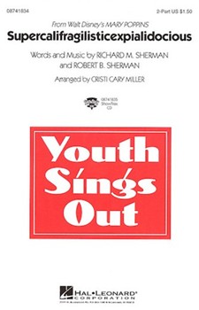 Supercalifragilisticexpialidocious by Sherman Richard and Robert - Miller Cristi Cary - for 2-Part