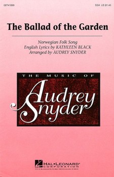 Ballad Of The Garden by Norwegian Folk Song - Snyder Audrey - for SSA