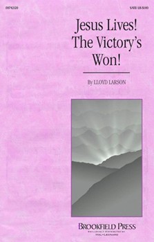 Jesus Lives The Victory's Won by Larson Lloyd - Larson Lloyd - for SATB
