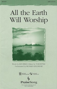 All The Earth Will Worship by Fettke Tom for SATB