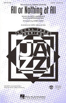 All Or Nothing At All by Lawrence Jack - Shaw Kirby - Sinatra Frank for SATB