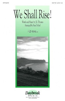 We Shall Rise by Thomas J E - Pethel Stan - for SATB