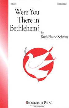 Were You There In Bethlehem by Schram Ruth Elaine for SATB