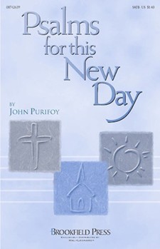 Psalms For This New Day by Purifoy John for SATB
