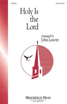 Holy Is The Lord by - Leavitt John - for SATB