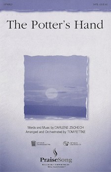 Potter's Hand by Zschech Darlene - Fettke Tom - for SATB