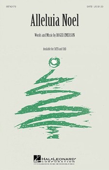 Alleluia Noel by Emerson Roger for SATB