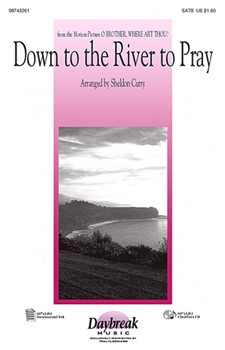 Down To The River To Pray by - Curry Sheldon - for SATB