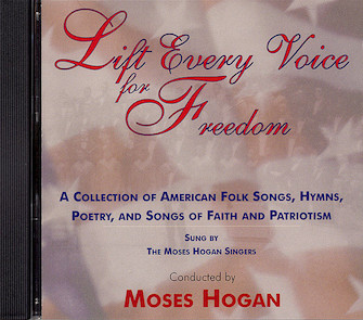 Lift Every Voice For Freedom by - Hogan Moses - Moses Hogan Singers for CD