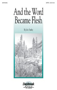 Word Became Flesh by Purifoy John for SATB