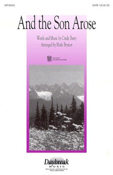 And The Son Arose (Title Song Only) by Berry Cindy - Brymer Mark - for SATB