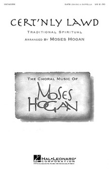 Cert'nly Lawd by - Hogan Moses - for SATB a cappella