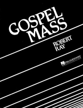 Gospel Mass by Ray Robert for Instrumental Parts