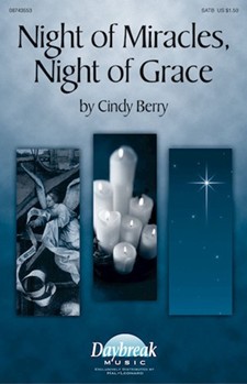 Night Of Miracles Night Of Grace by Berry Cindy for SATB