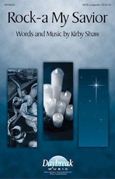 Rock-a My Savior by Shaw Kirby - Shaw Kirby - for SATB