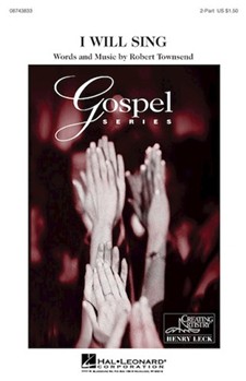 I Will Sing by Townsend Robert for 2-Part