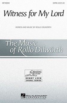 Witness For My Lord by Dilworth Rollo for SATB