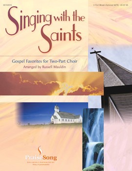 Singing With The Saints by - Mauldin Russell - for 2-Part