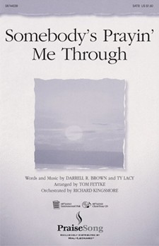 Somebody's Prayin' Me Through by Brown/lacy - Fettke Tom - for SATB
