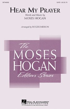Hear My Prayer by Hogan Moses - Emerson Roger - for SATB