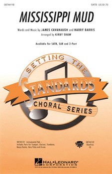 Mississippi Mud by Cavanaugh and Barris - Shaw Kirby - for SAB and Piano