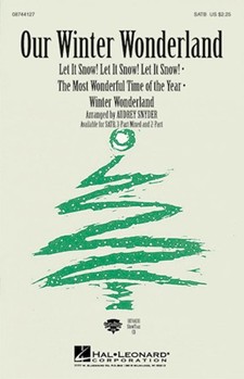 Our Winter Wonderland by - Snyder Audrey - for SATB