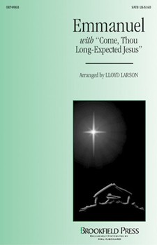 Emmanuel W/come Thou-long Expected Jesus by Larson Lloyd - Larson Lloyd - for SATB