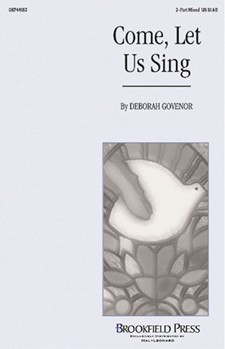 Come Let Us Sing by Govenor Deborah for 2-Part Mixed