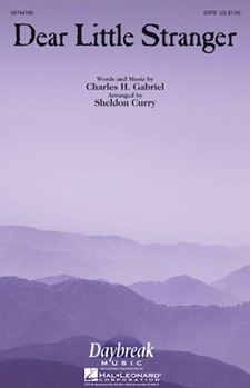 Dear Little Stranger by Gabriel Charles H - Curry Sheldon - for SATB