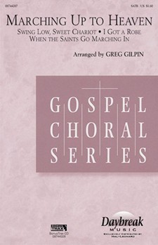 Marching Up To Heaven by Gilpin Greg - Gilpin Greg - for SATB