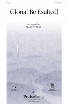 Gloria Be Exalted by - Parks Marty - for SATB