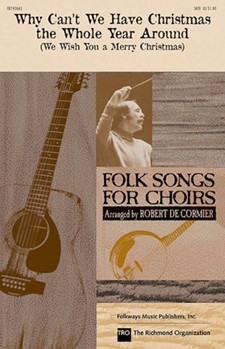 Why Can't We Have Christmas The Whole Ye by Peter Paul and Mary - DeCormier Robert - The Weavers for SSA