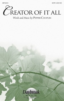 Creator Of It All by Choplin Pepper for SATB