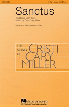 Sanctus by Miller Cristi Cary for 3-Part Mixed
