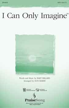 I Can Only Imagine by Millard Bart - Marsh Don - for SATB