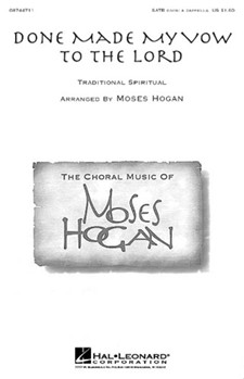 Done Made My Vow To The Lord by Spirituals - Hogan Moses - for SATB a cappella