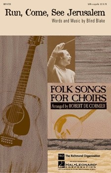 Run Come See Jerusalem by Blake - DeCormier Robert - for SATB a cappella