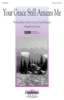 Your Grace Still Amazes Me by - Larson Lloyd - for SATB