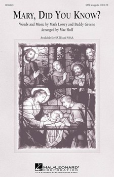 Mary Did You Know by Lowry and Greene - Huff Mac - for SSAA