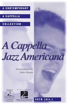A Cappella Jazz Americana by - Sharon Deke - for SATB a cappella