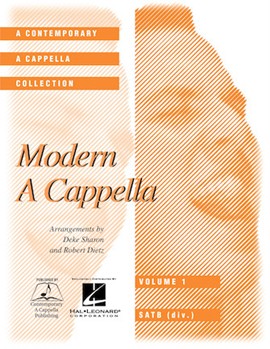 Modern A Cappella Volume 1 by - Sharon Deke - for SATB