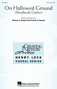 On Hallowed Ground (Shepherds Gather) by Runyan Michael and Pamela for SATB