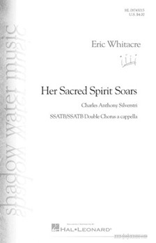 Her Sacred Spirit Soars by Whitacre Eric for SATB