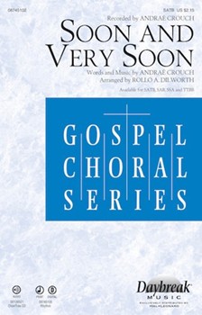 Soon & Very Soon by Crouch Andrae - Dilworth Rollo - Andrae Crouch for SATB