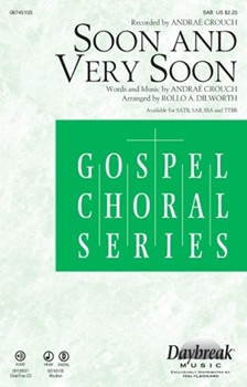 Soon & Very Soon by Crouch Andrae - Dilworth Rollo - Andrae Crouch for SAB and Piano
