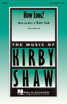 How Long by Shaw Kirfor SATB