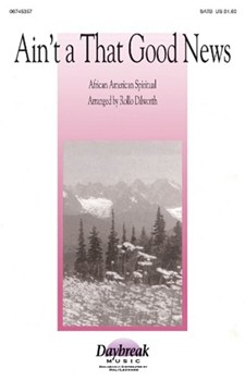Ain't A That Good News by - Dilworth Rollo - for SATB