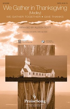 We Gather In Thanksgiving by - Scott Allison - for SATB