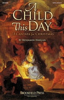 Child This Day by Harlan Benjamin for SATB